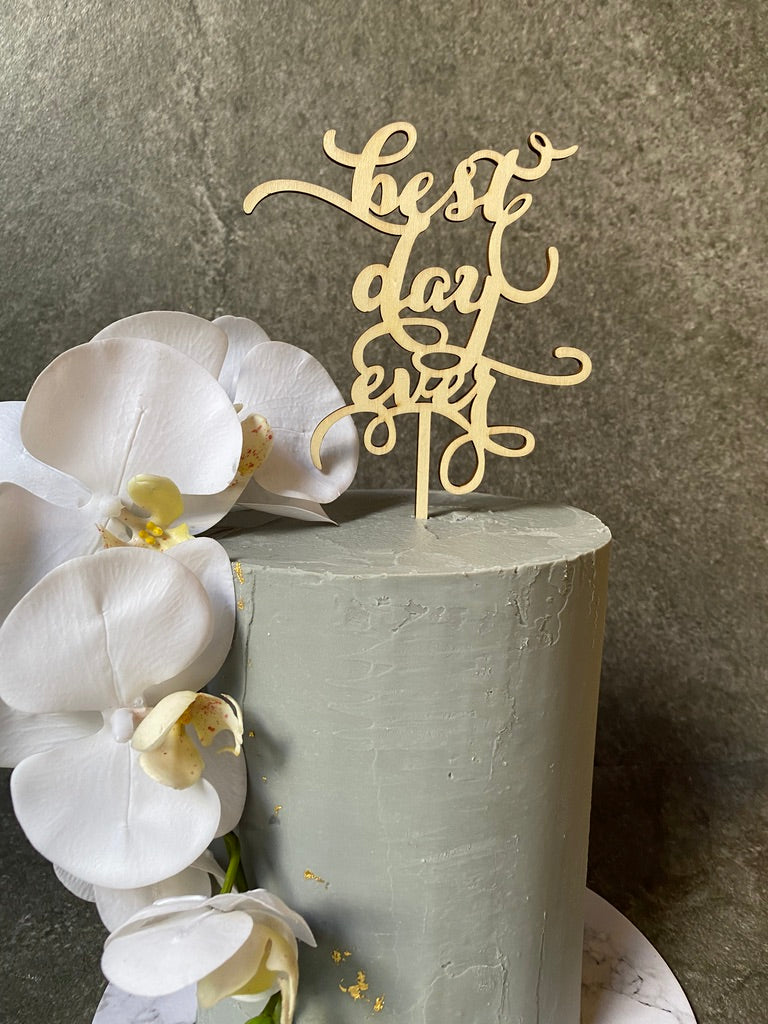 "Best Day Ever" cake topper